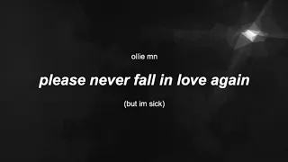 please never fall in love again (but im sick) - egg