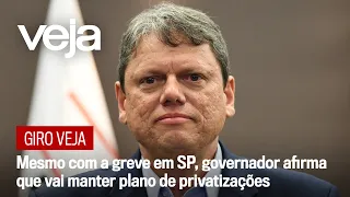 Pressionado, Tarcísio de Freitas dobra a aposta e mantém plano de privatizações | Giro VEJA