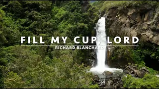 Fill My Cup, Lord | Songs and Everlasting Joy