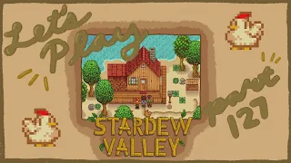 Let's Play: Stardew Valley - no sleep, no thoughts, head empty [127]