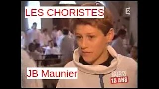 Les Choristes - Jean Baptiste Maunier - Envoyé Spécial 2005