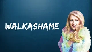 Meghan Trainor - Walkashame (Lyrics)