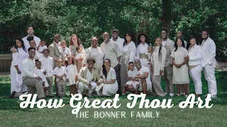 How Great Thou Art by The Bonner Family Family Video Remix