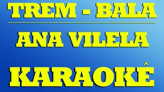 Trem Bala - Ana Vilela | KARAOKÊ