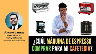 ¡Oye Alvaro! ¿Cuál Máquina de Espresso para mi Cafetería?