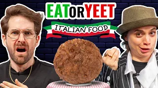 Italian Food Taste Test (Eat It Or Yeet It)