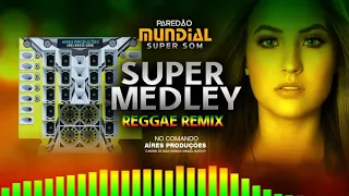 Super Medley Reggae Remix 2022 #PAREDÃO_MUNDIAL_SUPER_SOM (Link para baixar na descrição)