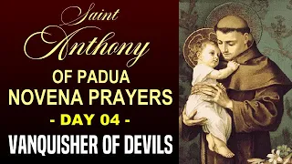 DAY 04 SAINT ANTHONY OF PADUA NOVENA PRAYERS - VANQUISHER OF DEVILS