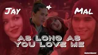 Jay + Mal - As long as you love me