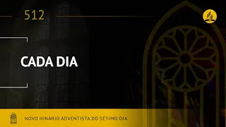 Novo Hinário Adventista • Hino 512 • Cada Dia • (Lyrics) • Infantil