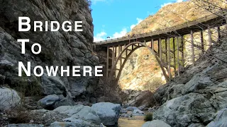 Hike to the Bridge to Nowhere - Azusa, CA