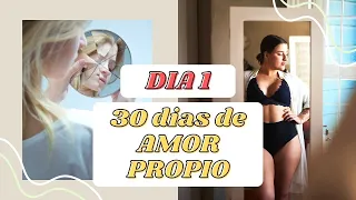 30 Dias para SENTIR AMOR por TI MISMA y dejar de MENDIGAR AMOR fuera❤️ 30 DIAS DE AMOR PROPIO -DIA 1