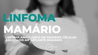 Linfoma anaplásico de grandes células associado a implantes mamários: LAGC-AIM.