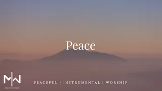 Peace | Soaking Worship Music Into Heavenly Sounds // Instrumental Soaking Worship