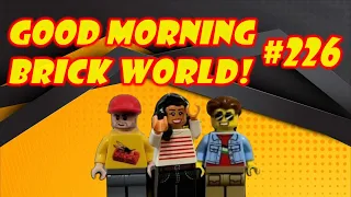 GOOD MORNING BRICK WORLD! #226