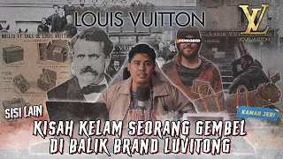 SEJARAH KELAM BRAND LOUIS VUITTON BERAWAL DARI SEORANG GEMBEL