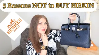 5 Reasons NOT to BUY Birkin |  Hermes Journey | OxanaLV