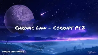 Chronic Law - Corrupt Pt.2 (Lyrics Video)