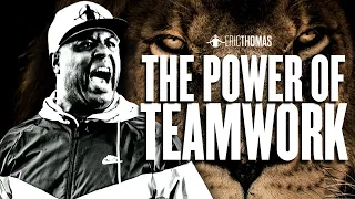 THE POWER OF TEAM WORK (Powerful Motivational Video) ERIC THOMAS