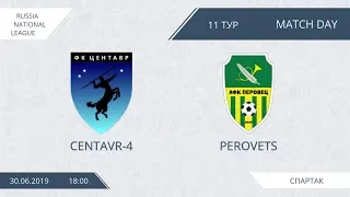 AFL19. Russia. National League. Day 11. Centavr-4 - Perovets.