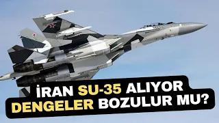 İran Su-35 alıyor... Dengeler değişir mi?