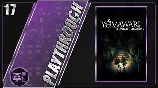 Yomawari: Midnight Shadows | Blind/Full Playthrough | Part 17/21