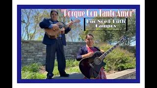 DÚO NOE & RUTH CAMPOS: Porque Con Tanto Amor (Video Oficial)