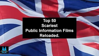 Top 50 Scariest Public Information Films Reloaded