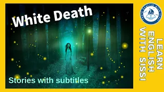 Learn English Through Story ★ Subtitles: White Death. #learnenglishthroughstory #audio