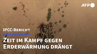 IPCC-Bericht: Zeit im Kampf gegen die Erderwärmung drängt mehr denn je | AFP