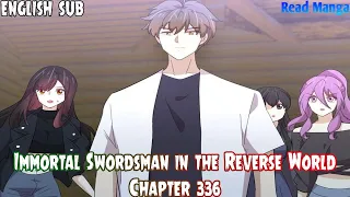 【《I S i t R W》】Immortal Swordsman in the Reverse World Chapter 336 English Sub