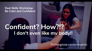 Confident? How?!? I don't even like my body! - Real Skills Workshop
