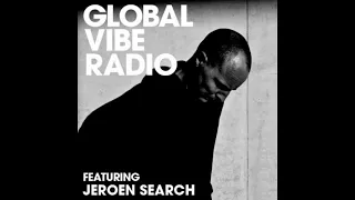 Jeroen Search @ Global Vibe Radio 238