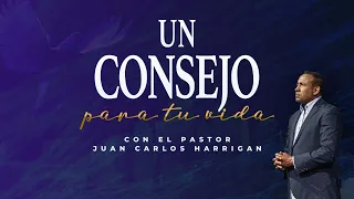 Un Consejo para tu Vida | 301 | Pastor Juan Carlos Harrigan