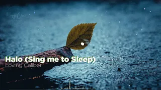 Loving Caliber  - Halo (Sing Me to Sleep)
