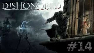Let's Play Dishonored Episode 14 "Encore un kidnapping"
