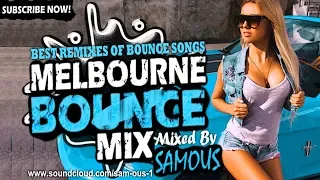 🔥Melbourne Bounce Mix 2018 | Best Remixes Of Popular Bounce Songs | Party Dance Mix #20 (SUBSCRIBE)