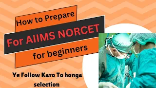 How to start NORCET preparation | NORCET 7.0 preparation | NORCET 2024 preparation strategy |