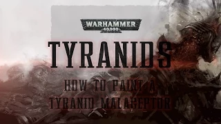 Warhammer 40,000: How to paint a Tyranid Maleceptor.