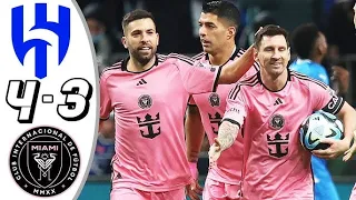 Al Hilal vs Inter Miami 4 3 Highlights Lionel Messi