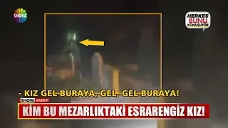 Kim bu mezarlıktaki esrarengiz kız!