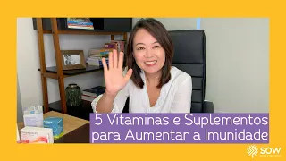 5 Vitaminas e Suplementos para aumentar a Imunidade