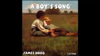 13  A Boy's Song   Read by ST   James Hogg A Boy's Song