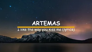 Artemas - I like the way you kiss me (lyrics)