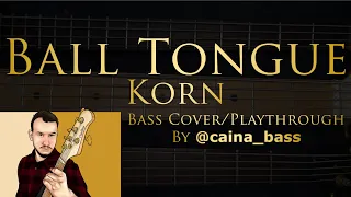 Ball Tongue - Korn (Cover - Bass Playthrough)