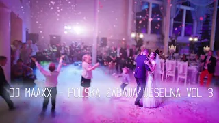 DJ Maaxx - Polska Zabawa Weselna vol 3