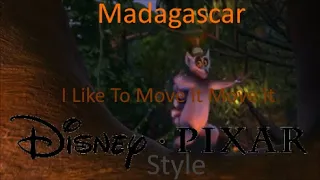 Madagascar I Like To Move It Music Video (Disney & Pixar Style)