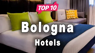 Top 10 Hotels to Visit in Bologna | Italy - English