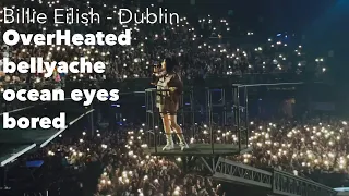 Overheated, bellyache, ocean eyes, bored - Billie Eilish live in Dublin 04/06/22