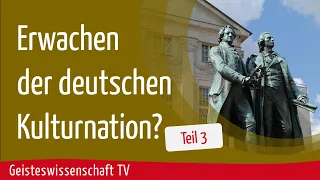 Teil 3-Erwachen der deutschen Kulturnation? - Geisteswissenschaft TV
